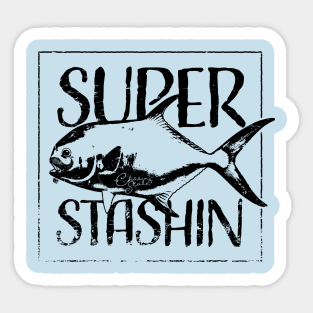 "Superstashin" by Chasing Scale Sticker